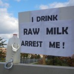 Message to the FDA: "I Drink Raw Milk. Arrest Me!"