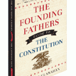 The Founding Fathers' Guide to the Constitution