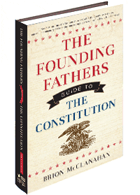 The Founding Fathers’ Guide to the Constitution