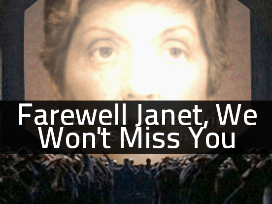 Farewell Janet Napolitano, We Won't Miss You