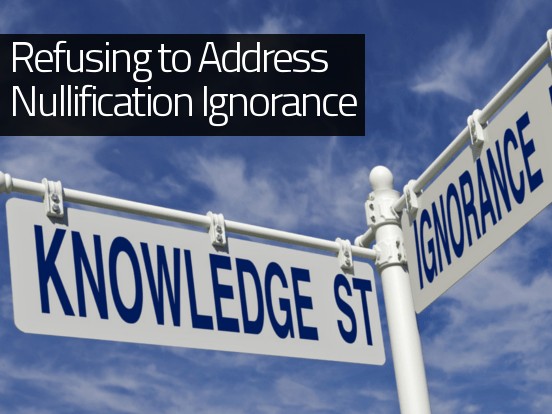 Refusing to Address Nullification Ignorance