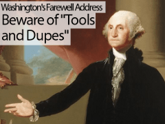 Washington's Farewell Address: Beware of Tools and Dupes