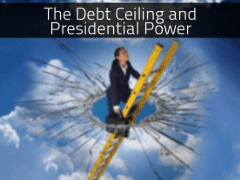The Debt Ceiling and Presidential Power