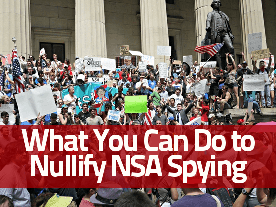 Take Action: What You Can Do to Nullify NSA Spying