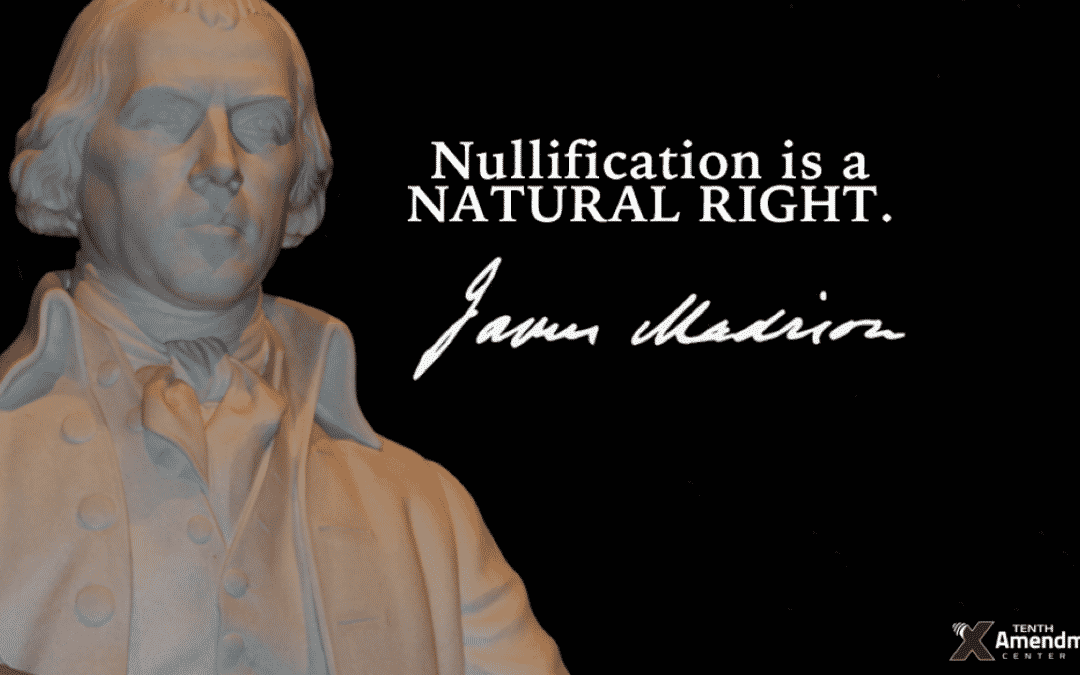 Understanding James Madison’s Notes on Nullification
