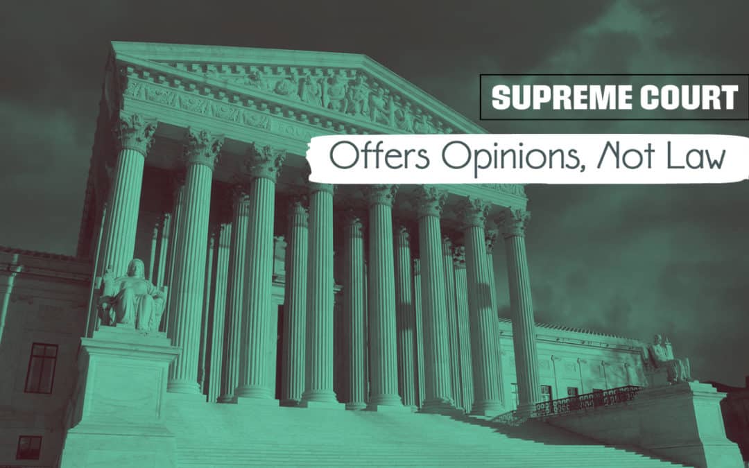 Supreme Court Offers Opinion, Doesn’t Make Law