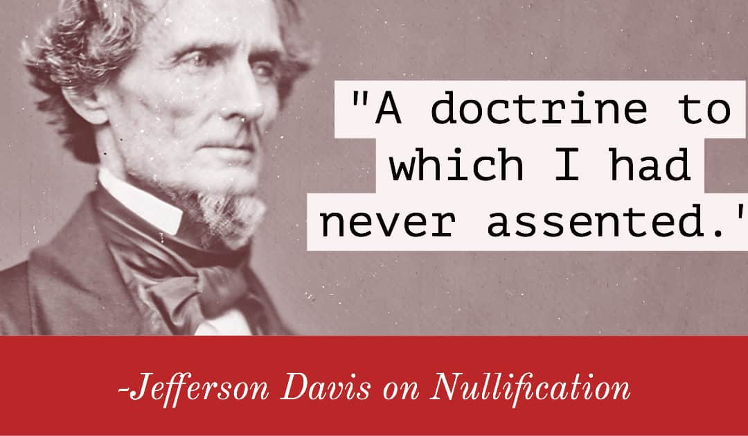 Jefferson Davis: Confederate President vs Nullification