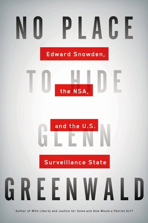 No Place to Hide: Snowden, Greenwald and the NSA