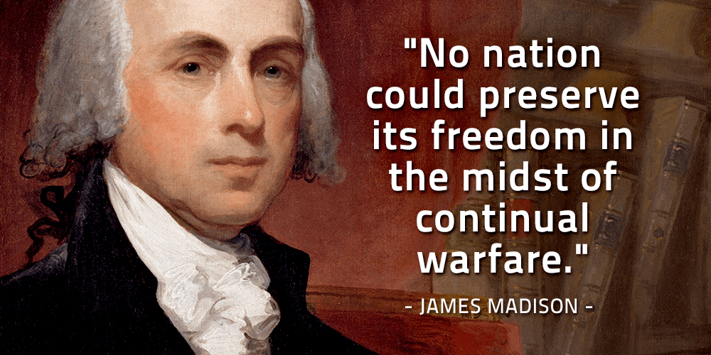 James Madison, the Constitution and Waging War