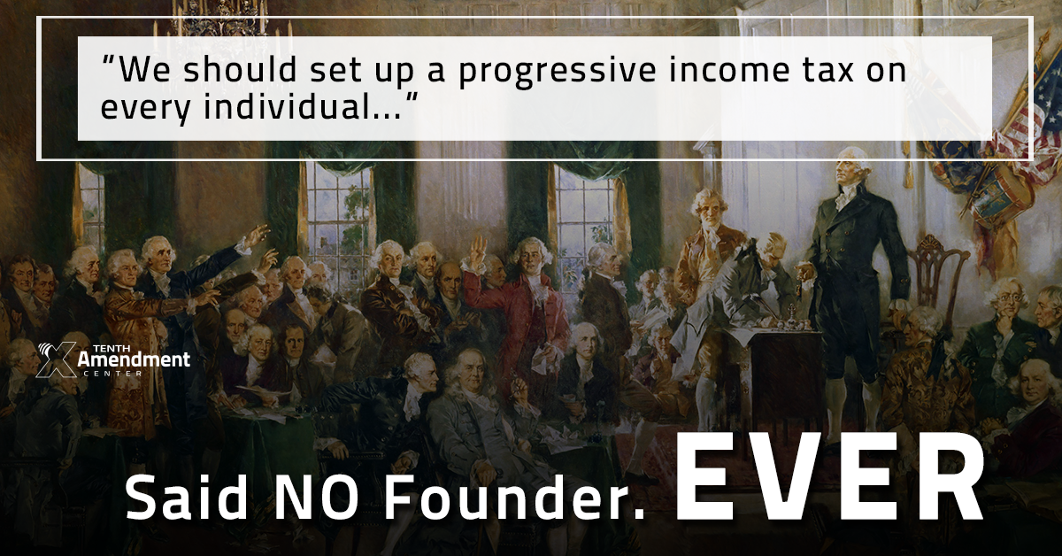 The Founders’ View vs. the Progressive Income Tax