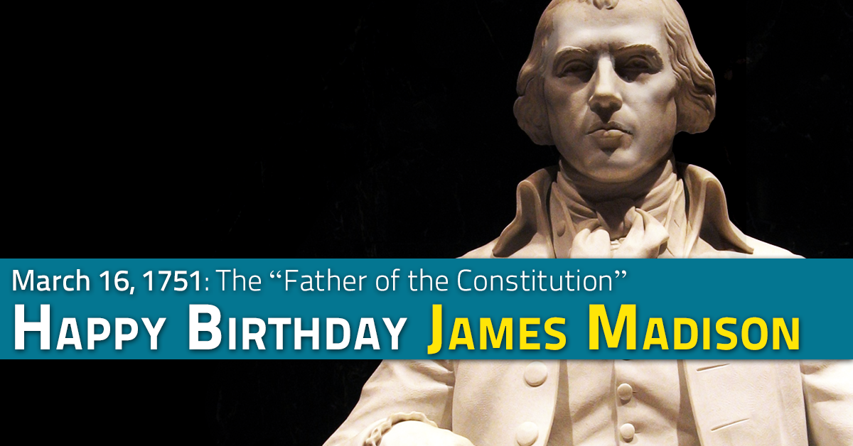 James Madison: Our Forgotten Statesman