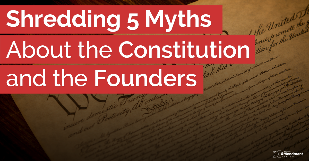 Shredding 5 Myths about the Constitution and the Founders