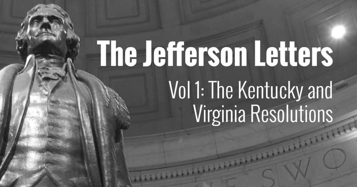 The Jefferson Letters, Vol. 1: The Kentucky and Virginia Resolutions