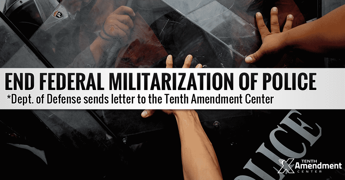 Department of Defense Writes to the Tenth Amendment Center on Police Militarization