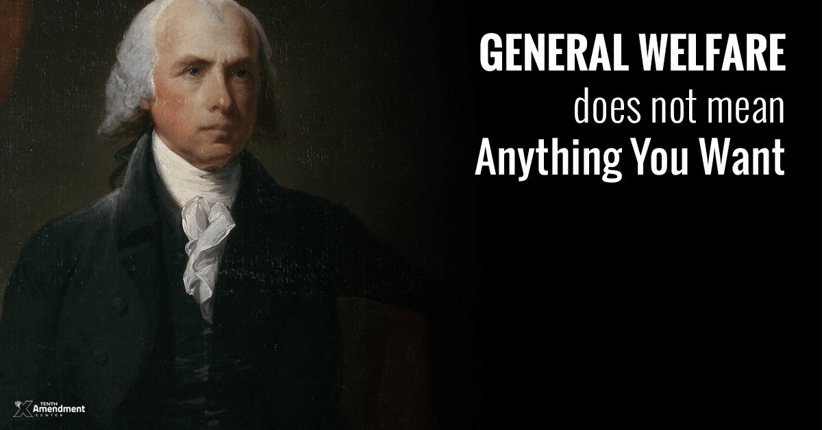 “General Welfare” and “Common Defense” Explained by James Madison