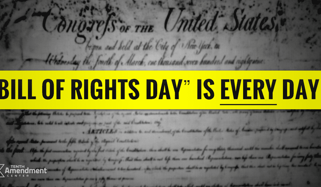 Bill of Rights Day is Every Day