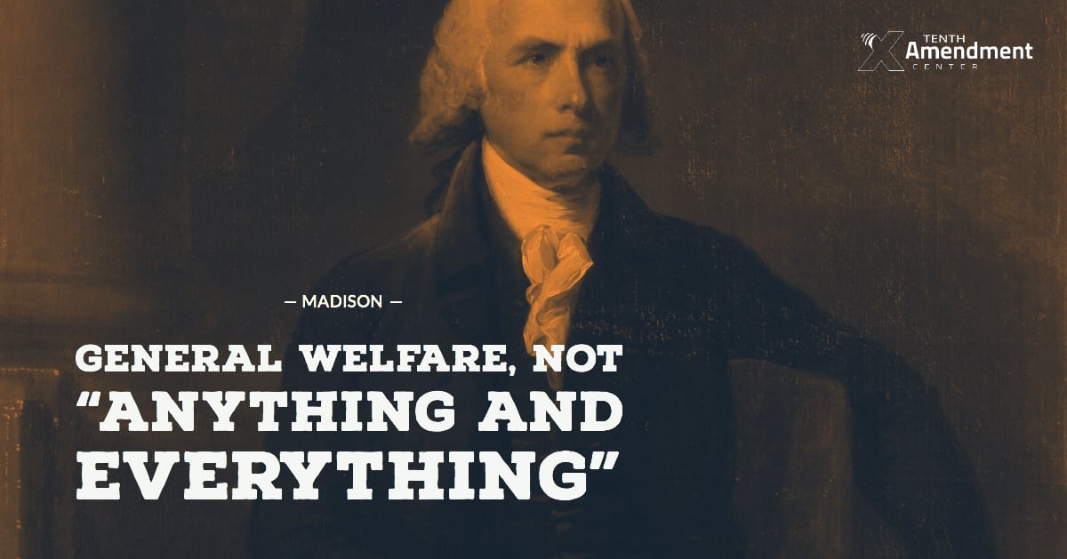 James Madison Refutes Expansive Reading of the General Welfare Clause