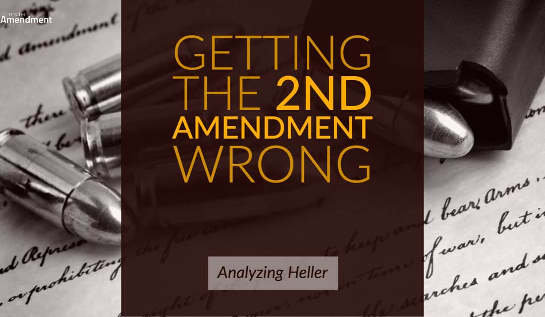 How Heller Botched the Second Amendment