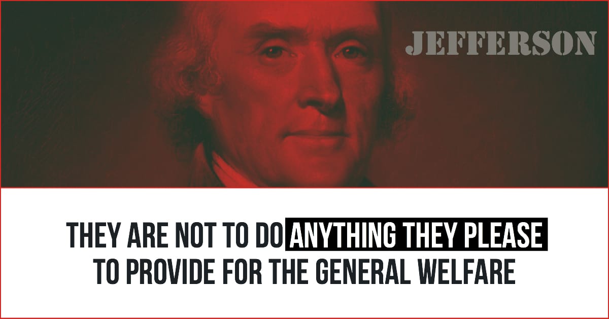 Thomas Jefferson Rejects the Power of Congress to “Do Whatever Evil They Please”