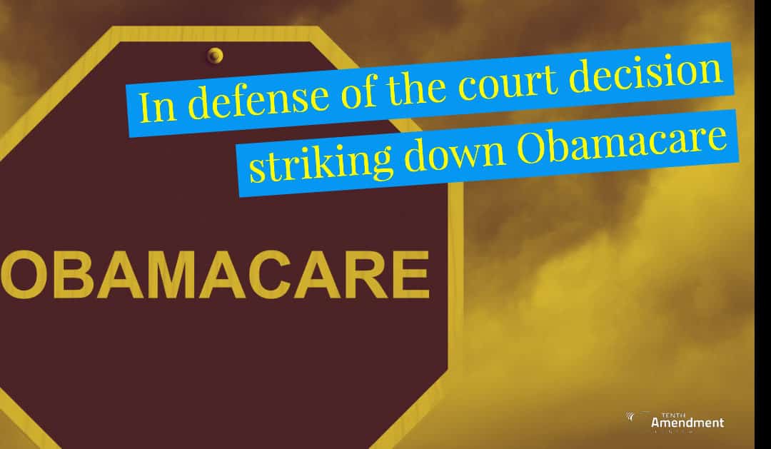 In defense of the court decision striking down Obamacare