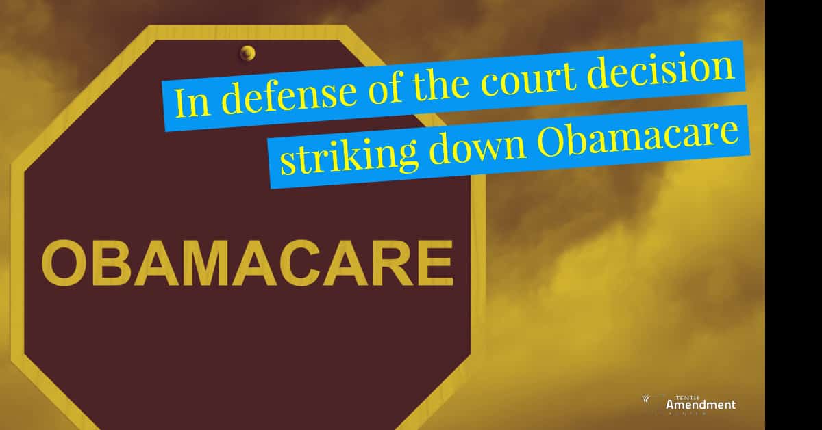 In defense of the court decision striking down Obamacare