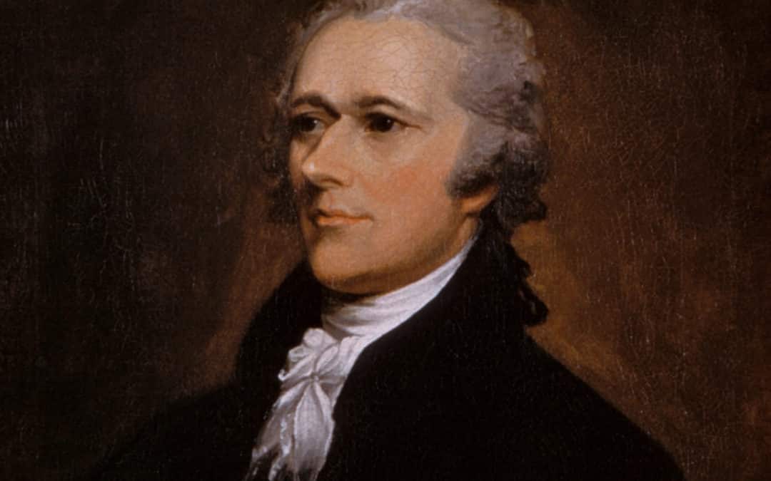The Founders and the Constitution: Alexander Hamilton