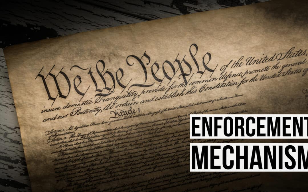 The Real Enforcement Mechanism for the Constitution