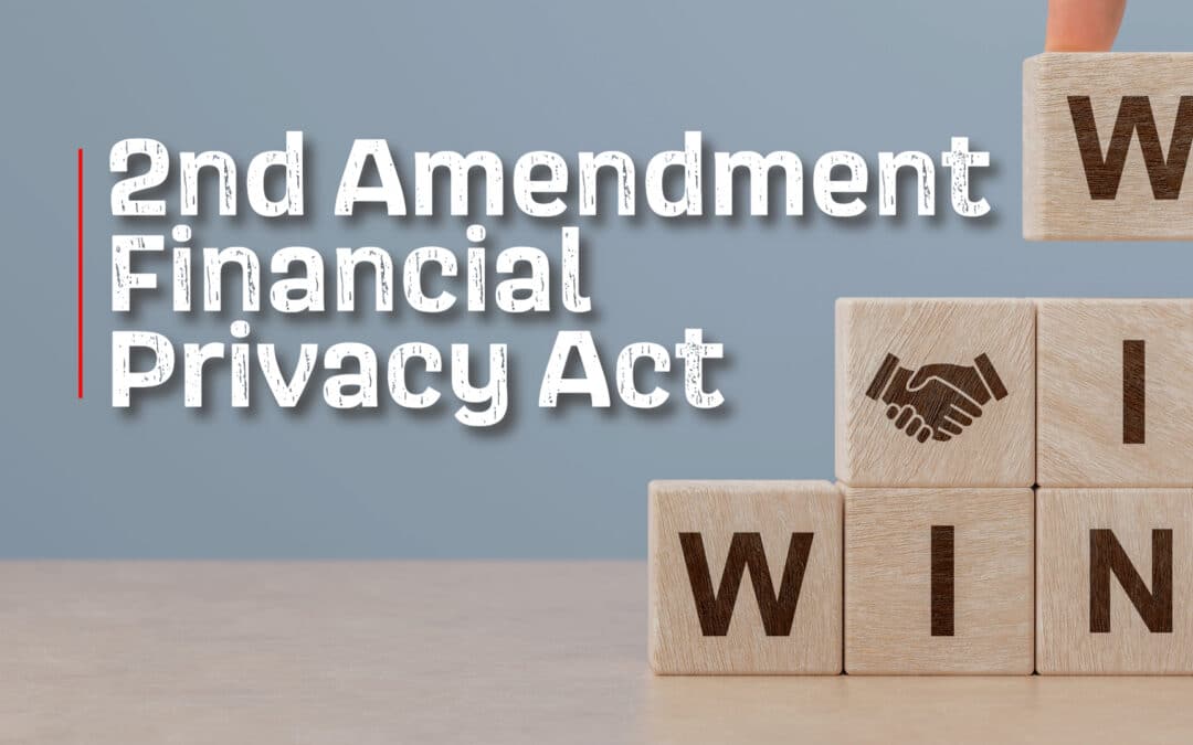 10 States and Counting: 2nd Amendment Financial Privacy Act