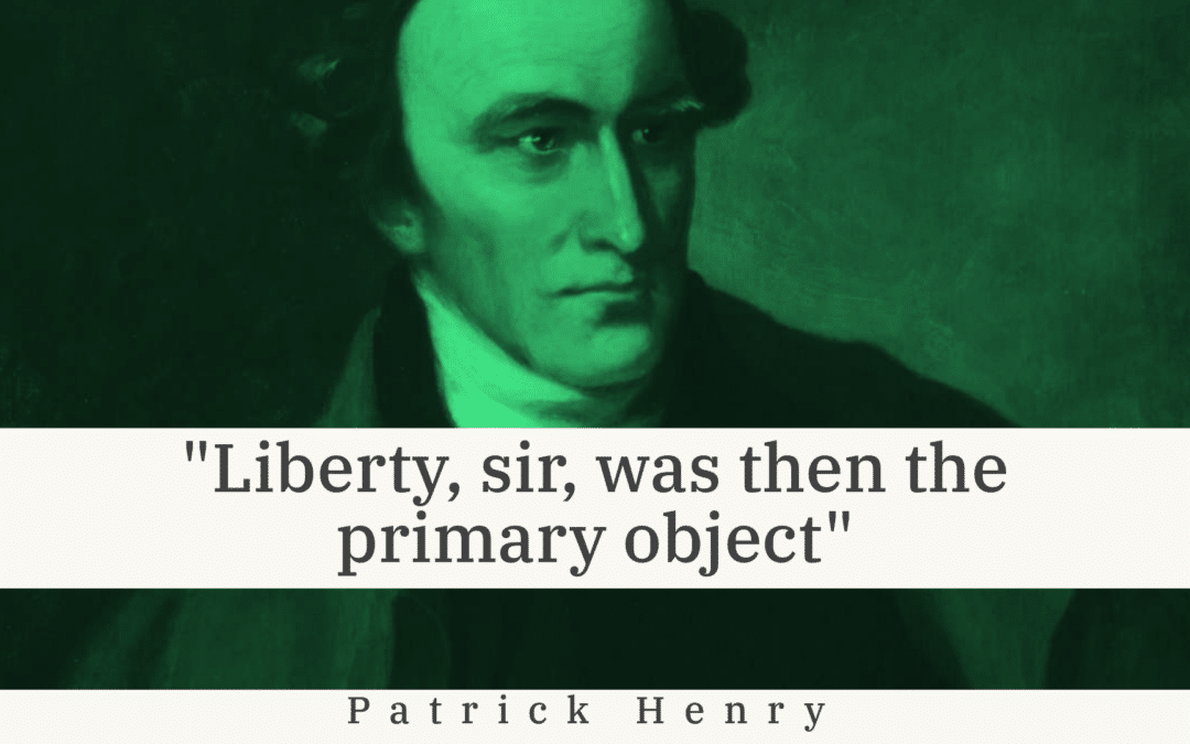 Patrick Henry’s Virginia Resolves: Bedrock Principles of American Liberty