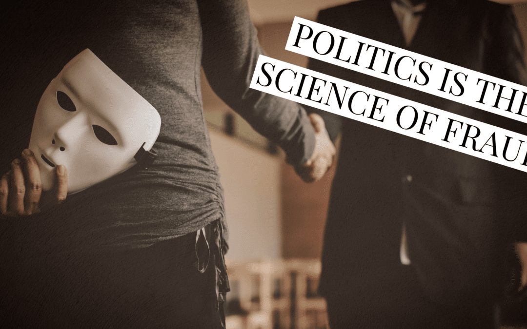 The Ancient Playbook: Politics as the Science of Fraud