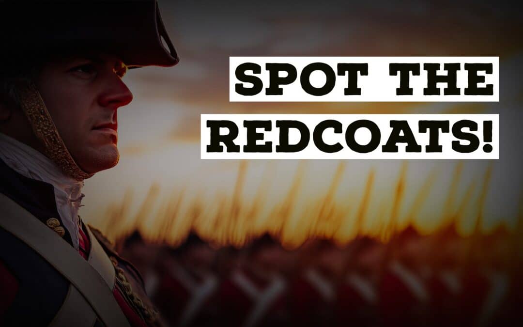 6 Ways to Spot the Modern-Day Redcoats in our Midst