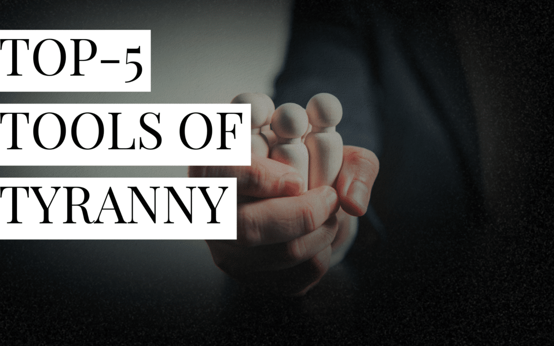 The Top-5 Tools of Tyranny
